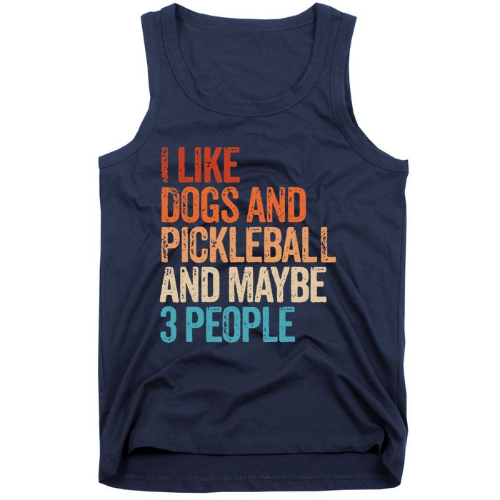 I Like Dogs Pickleball And Maybe 3 People Funny Vintage Tank Top