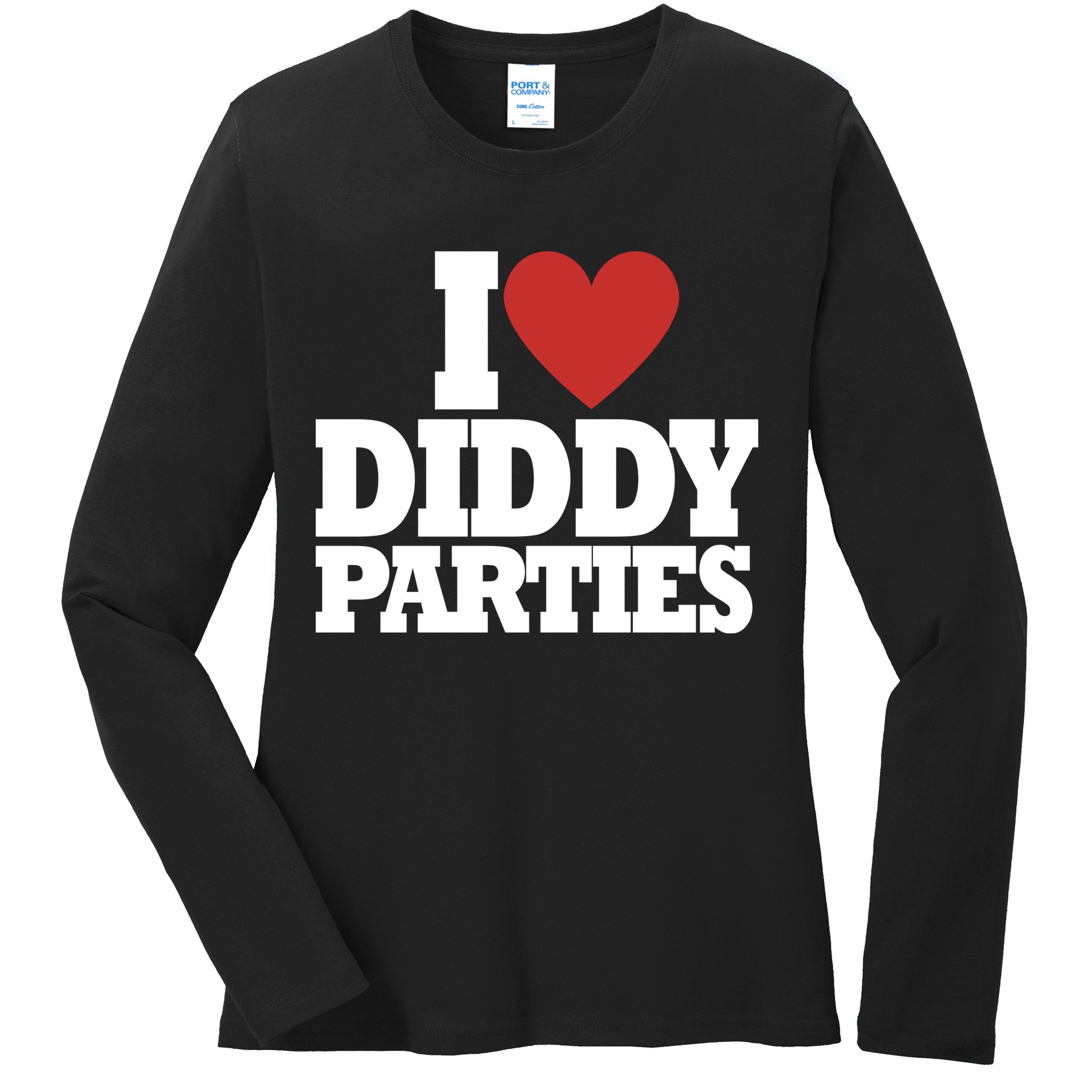 I Love Diddy Parties Ladies Long Sleeve Shirt