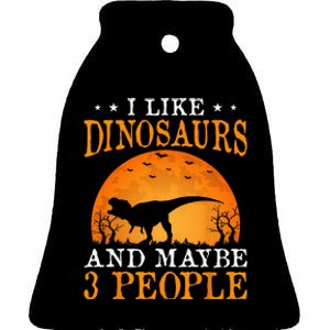 I Like Dinosaurs And Maybe 3 People Ceramic Bell Ornament