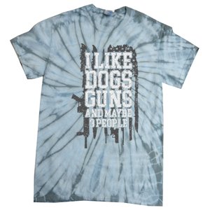 I Like Dogs Guns And Maybe 3 People Funny Usa Gun Lover Tie-Dye T-Shirt