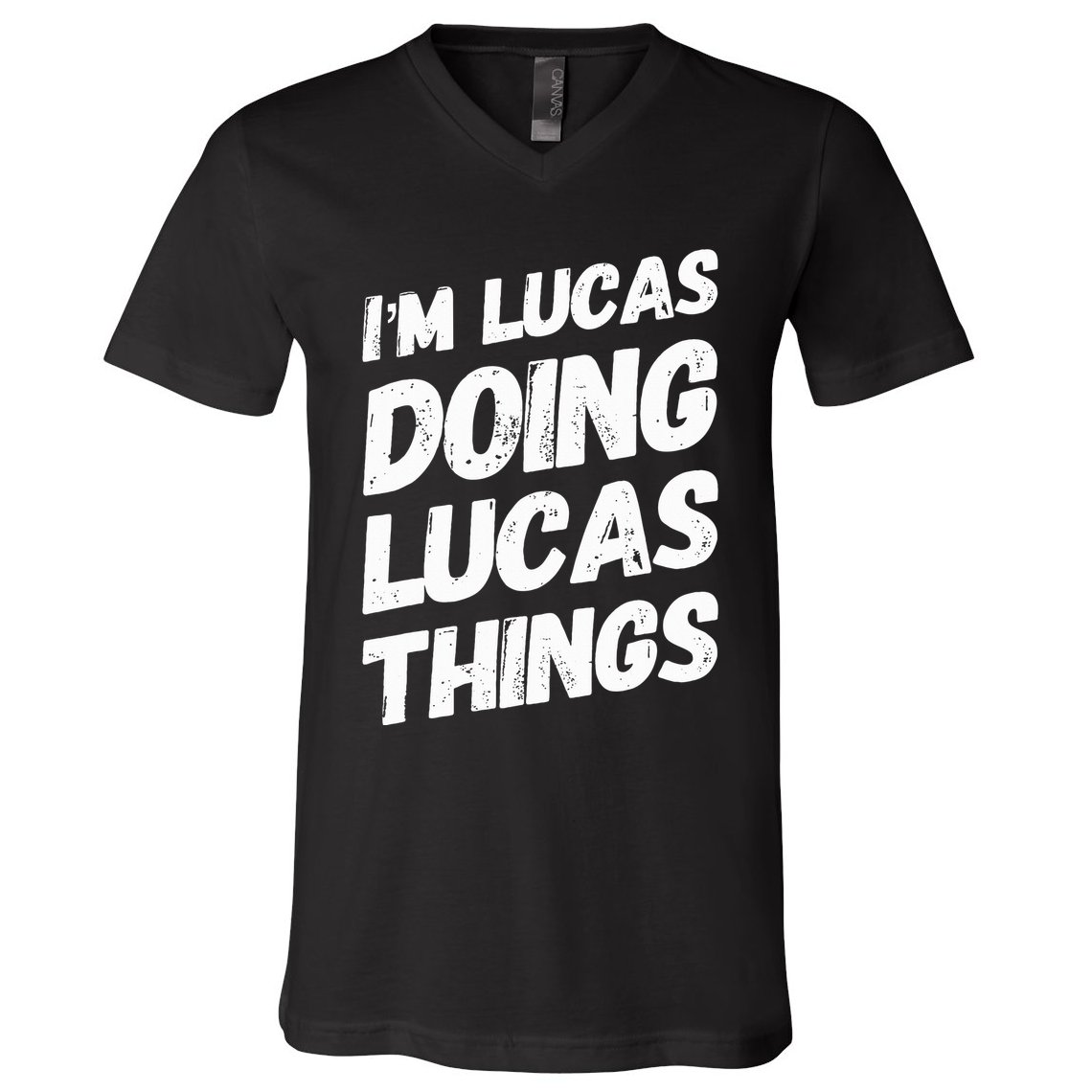 IM Lucas Doing Lucas Things Personalized Name Lucas Gifts V-Neck T-Shirt