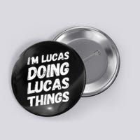 IM Lucas Doing Lucas Things Personalized Name Lucas Gifts Button