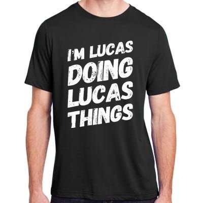 IM Lucas Doing Lucas Things Personalized Name Lucas Gifts Adult ChromaSoft Performance T-Shirt