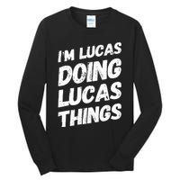 IM Lucas Doing Lucas Things Personalized Name Lucas Gifts Tall Long Sleeve T-Shirt