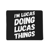 IM Lucas Doing Lucas Things Personalized Name Lucas Gifts Mousepad