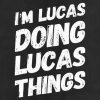 IM Lucas Doing Lucas Things Personalized Name Lucas Gifts Hat