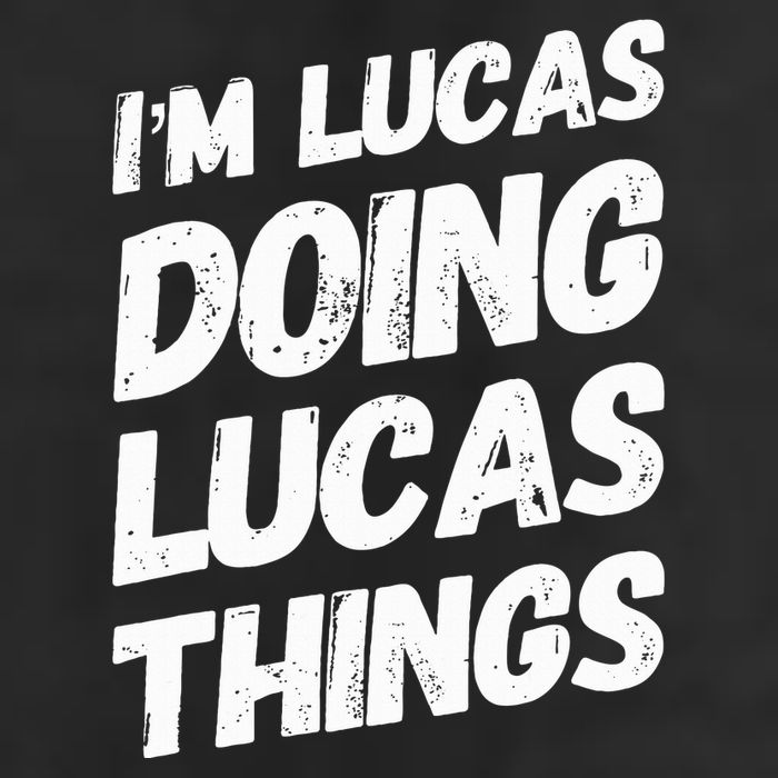 IM Lucas Doing Lucas Things Personalized Name Lucas Gifts Hat