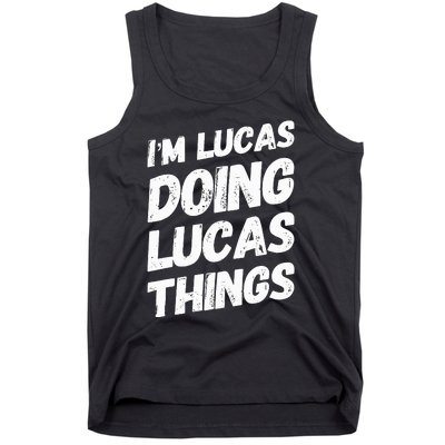 IM Lucas Doing Lucas Things Personalized Name Lucas Gifts Tank Top