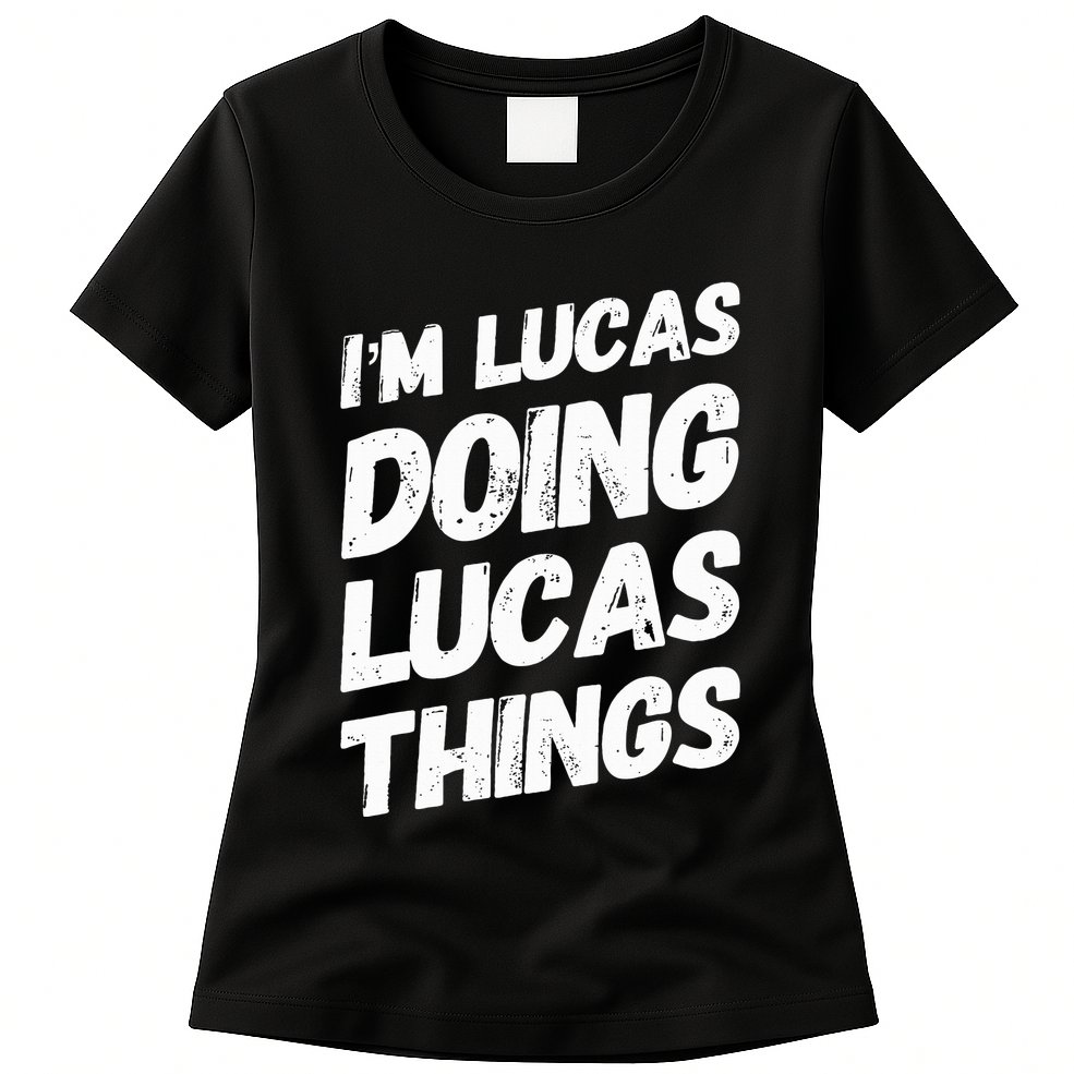 IM Lucas Doing Lucas Things Personalized Name Lucas Gifts Womens T-Shirt