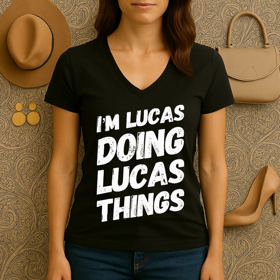 IM Lucas Doing Lucas Things Personalized Name Lucas Gifts Women's V-Neck T-Shirt