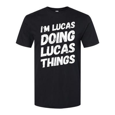 IM Lucas Doing Lucas Things Personalized Name Lucas Gifts Softstyle CVC T-Shirt