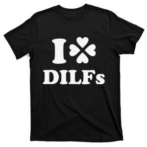 I Love Dilfs Saint Patrick's Day Green Clover Heart Hot Dad T-Shirt