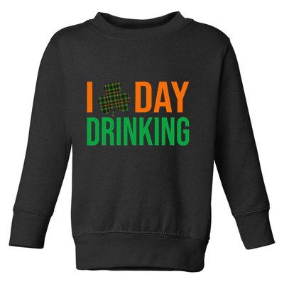 I Love Day Drinking Lucky Shamrock Saint Patrick's Day Irish Toddler Sweatshirt