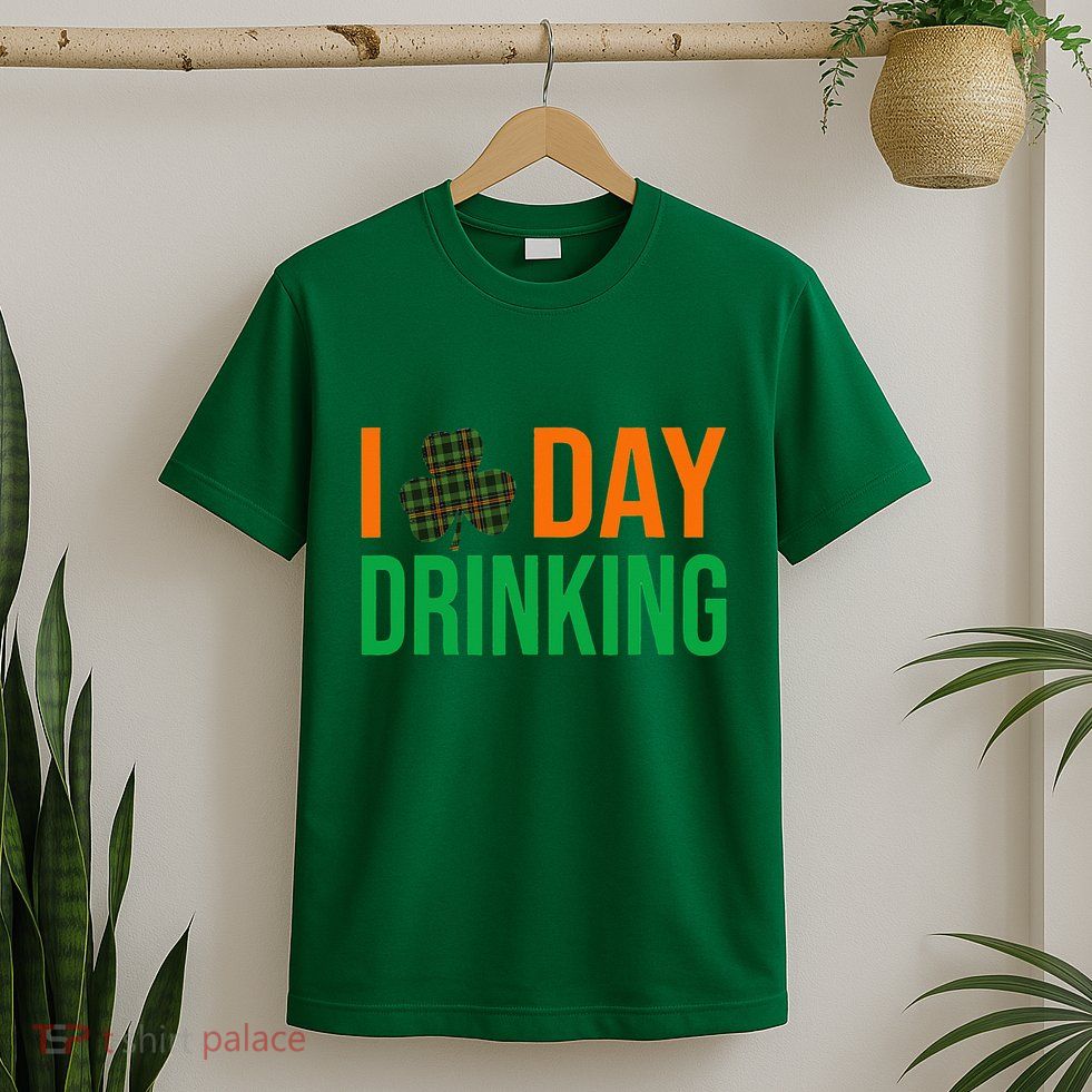 I Love Day Drinking Lucky Shamrock Saint Patrick's Day Irish T-Shirt