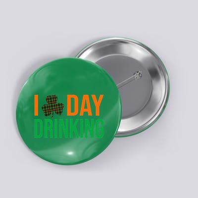 I Love Day Drinking Lucky Shamrock Saint Patrick's Day Irish Button