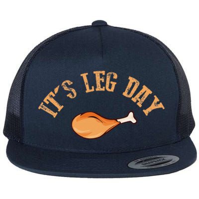 Its Leg Day Funny Turkey Thanksgiving Flat Bill Trucker Hat