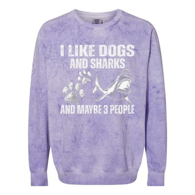 I Like Dogs And Sharks And Maybe 3 People Colorblast Crewneck Sweatshirt