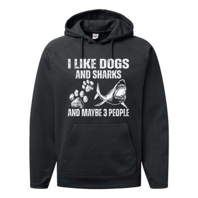 I Like Dogs And Sharks And Maybe 3 People Performance Fleece Hoodie