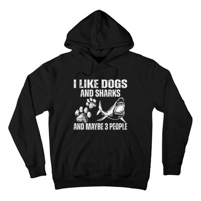 I Like Dogs And Sharks And Maybe 3 People Hoodie