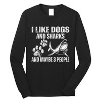 I Like Dogs And Sharks And Maybe 3 People Long Sleeve Shirt