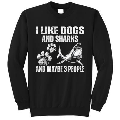 I Like Dogs And Sharks And Maybe 3 People Sweatshirt