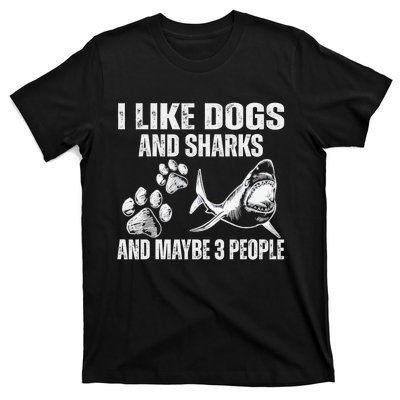 I Like Dogs And Sharks And Maybe 3 People T-Shirt