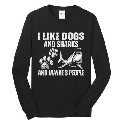 I Like Dogs And Sharks And Maybe 3 People Tall Long Sleeve T-Shirt