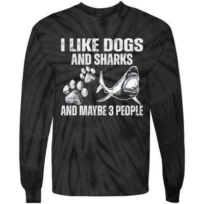 I Like Dogs And Sharks And Maybe 3 People Tie-Dye Long Sleeve Shirt