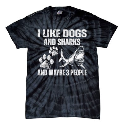 I Like Dogs And Sharks And Maybe 3 People Tie-Dye T-Shirt