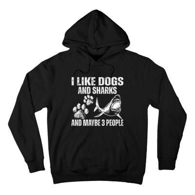 I Like Dogs And Sharks And Maybe 3 People Tall Hoodie