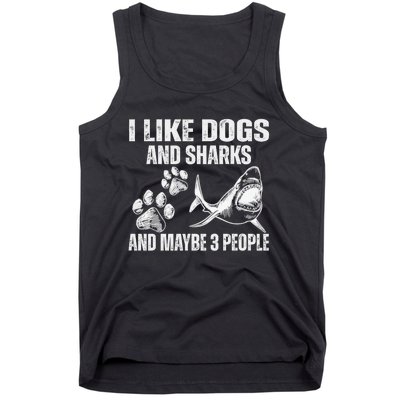 I Like Dogs And Sharks And Maybe 3 People Tank Top