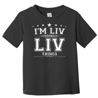 Im Liv Doing Liv Things Toddler T-Shirt