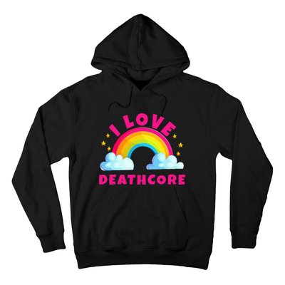 I Love Deathcore S Sarcastic Metal Deathcore Music Hoodie