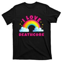 I Love Deathcore S Sarcastic Metal Deathcore Music T-Shirt