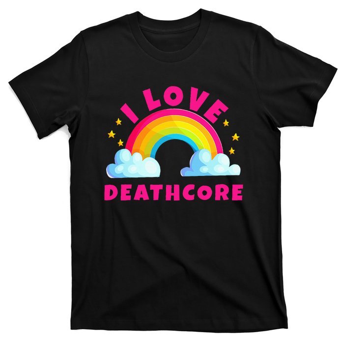 I Love Deathcore S Sarcastic Metal Deathcore Music T-Shirt