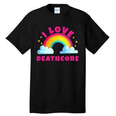 I Love Deathcore S Sarcastic Metal Deathcore Music Tall T-Shirt