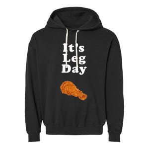 ItS Leg Day Funny Workout Novelty Joke Pun Chicken Leg Garment-Dyed Fleece Hoodie