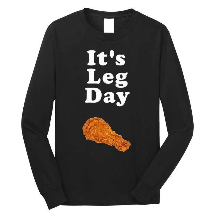 ItS Leg Day Funny Workout Novelty Joke Pun Chicken Leg Long Sleeve Shirt