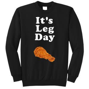 ItS Leg Day Funny Workout Novelty Joke Pun Chicken Leg Sweatshirt