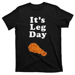 ItS Leg Day Funny Workout Novelty Joke Pun Chicken Leg T-Shirt