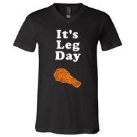 ItS Leg Day Funny Workout Novelty Joke Pun Chicken Leg V-Neck T-Shirt