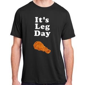 ItS Leg Day Funny Workout Novelty Joke Pun Chicken Leg Adult ChromaSoft Performance T-Shirt