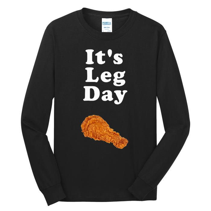 ItS Leg Day Funny Workout Novelty Joke Pun Chicken Leg Tall Long Sleeve T-Shirt