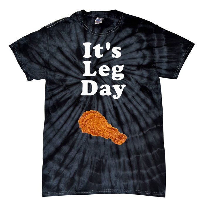 ItS Leg Day Funny Workout Novelty Joke Pun Chicken Leg Tie-Dye T-Shirt