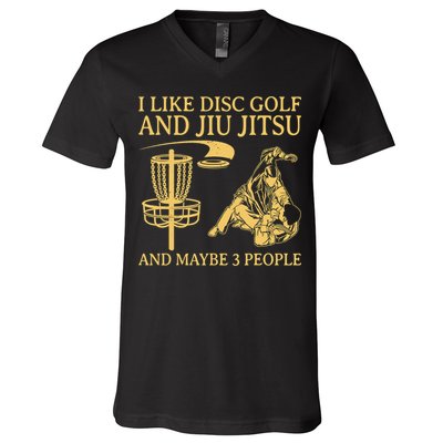 I Like Disc Golf And Jiu Jitsu And Maybe 3 People V-Neck T-Shirt