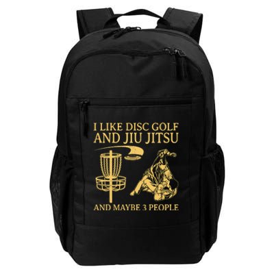 I Like Disc Golf And Jiu Jitsu And Maybe 3 People Daily Commute Backpack