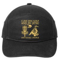 I Like Disc Golf And Jiu Jitsu And Maybe 3 People 7-Panel Snapback Hat