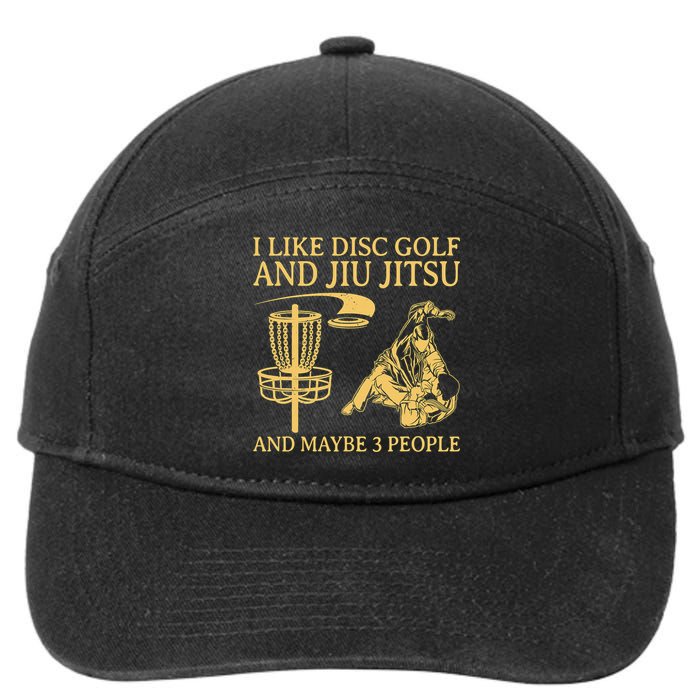 I Like Disc Golf And Jiu Jitsu And Maybe 3 People 7-Panel Snapback Hat