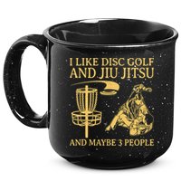 I Like Disc Golf And Jiu Jitsu And Maybe 3 People 15oz Campfire Ceramic Mug