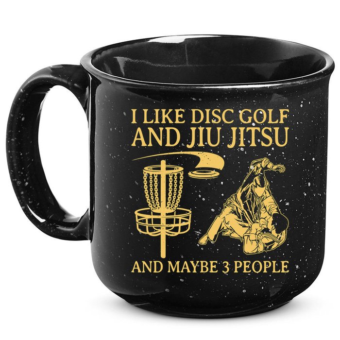 I Like Disc Golf And Jiu Jitsu And Maybe 3 People 15oz Campfire Ceramic Mug